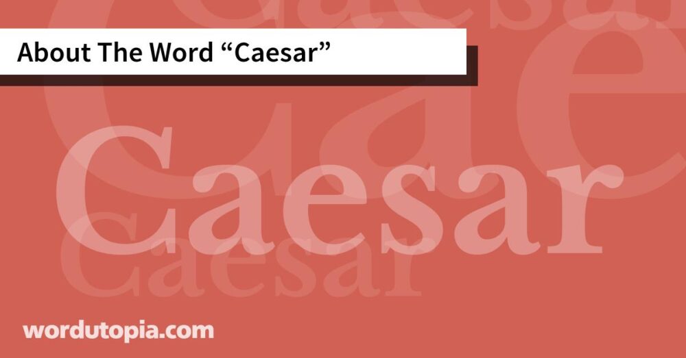 About The Word Caesar