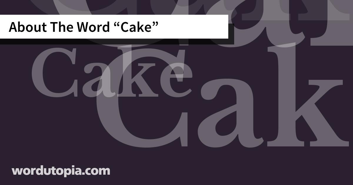 About The Word Cake