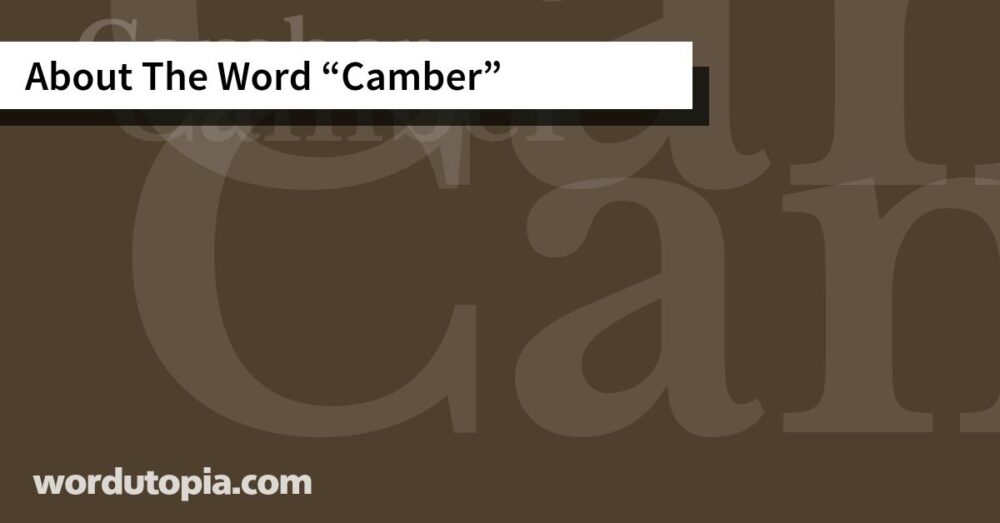 About The Word Camber