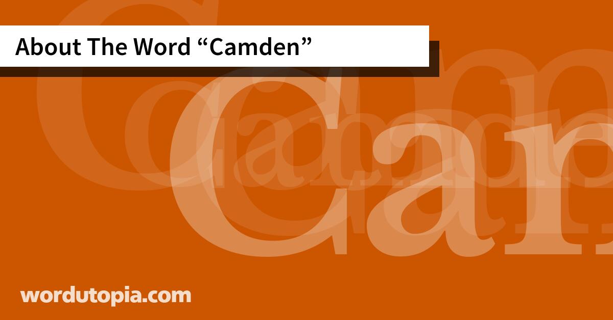 About The Word Camden