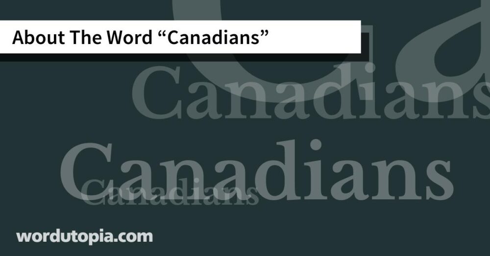 About The Word Canadians