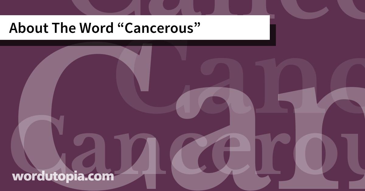 About The Word Cancerous