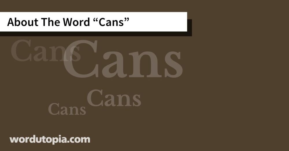 About The Word Cans