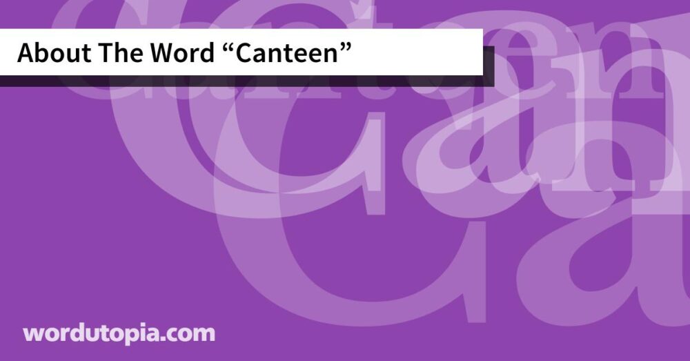 About The Word Canteen