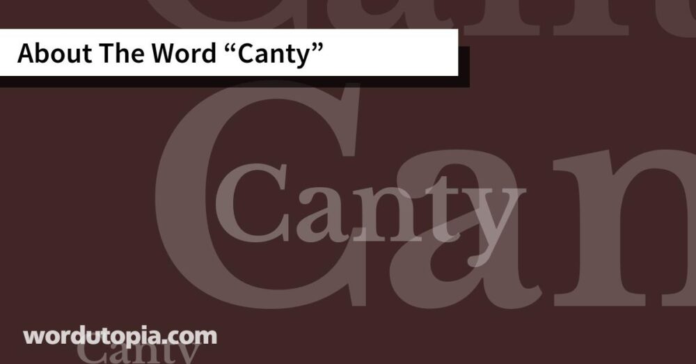 About The Word Canty