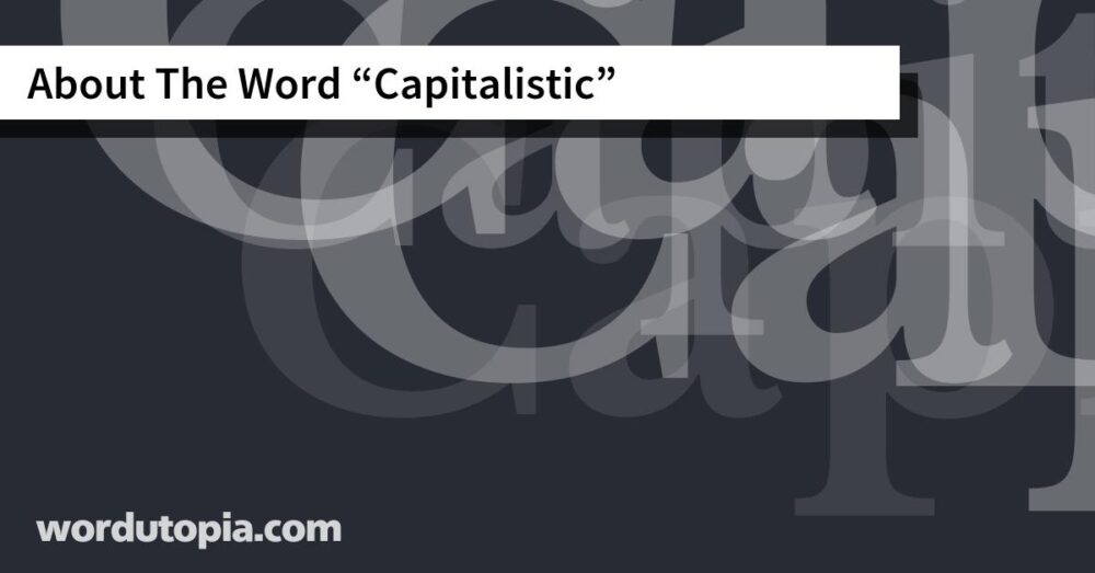 About The Word Capitalistic