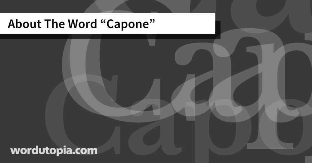 About The Word Capone