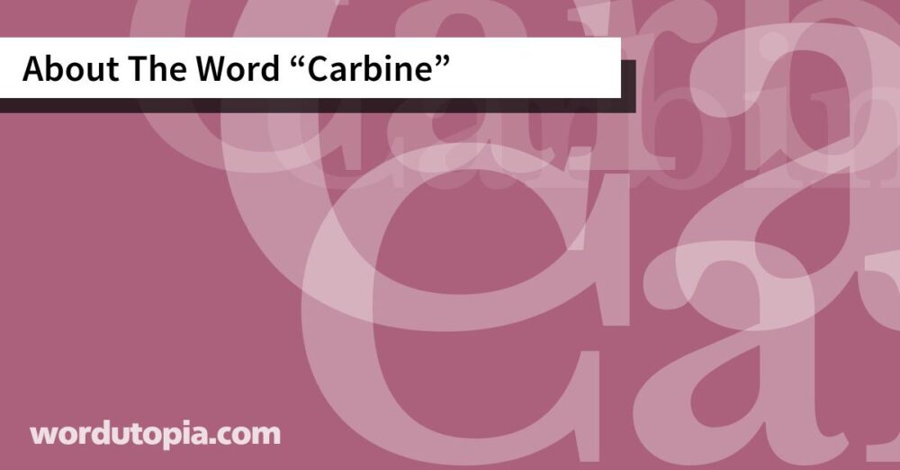 About The Word Carbine