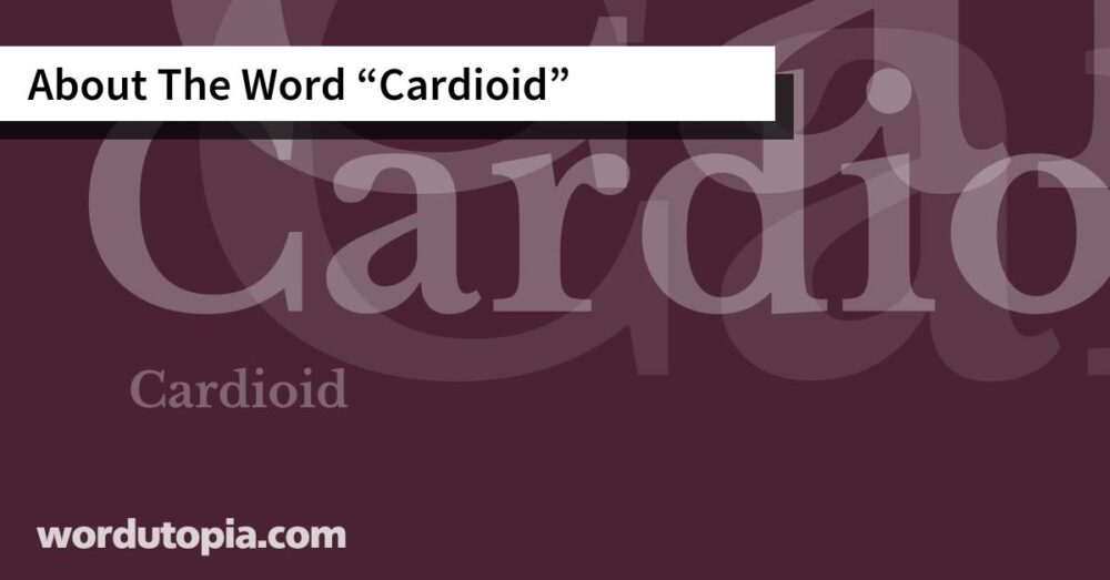About The Word Cardioid