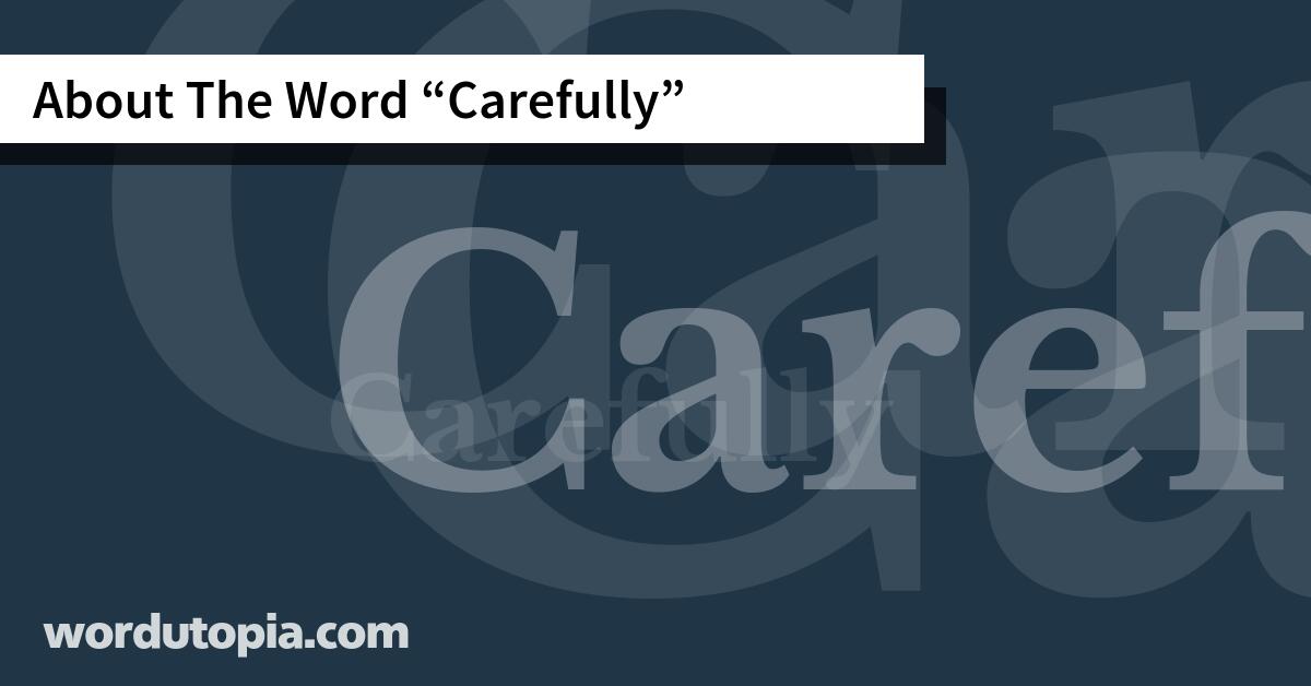 About The Word Carefully