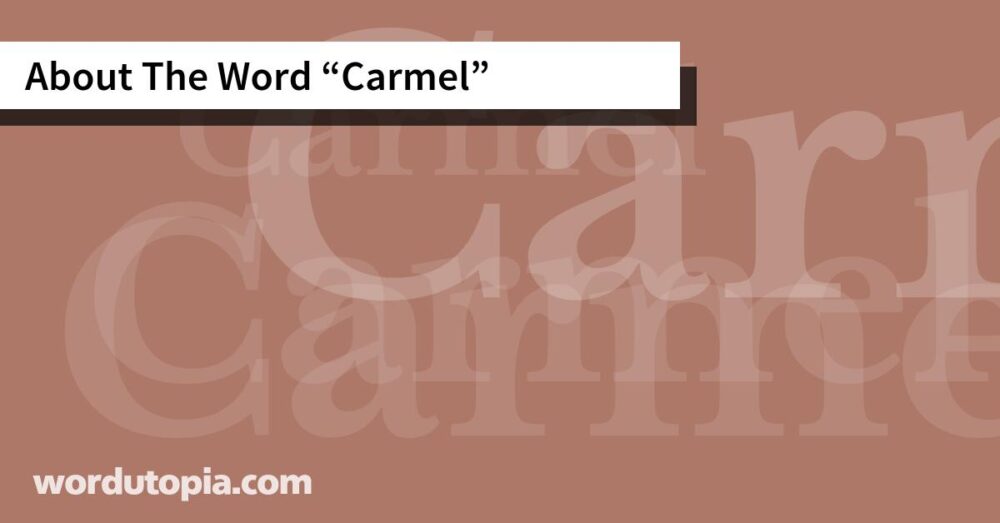 About The Word Carmel