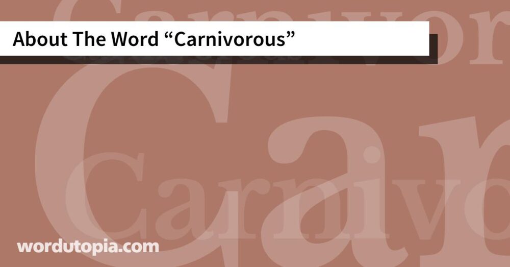 About The Word Carnivorous
