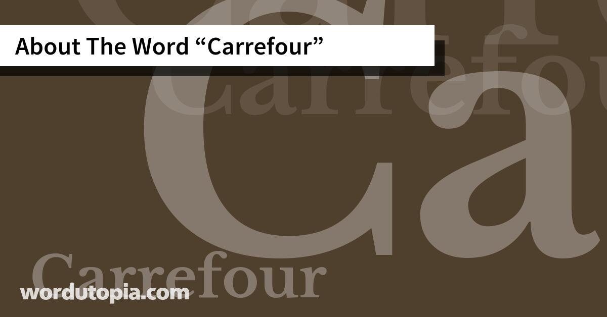 About The Word Carrefour