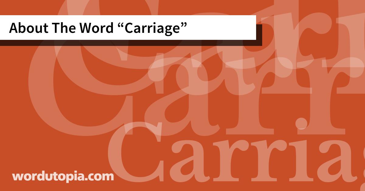 About The Word Carriage