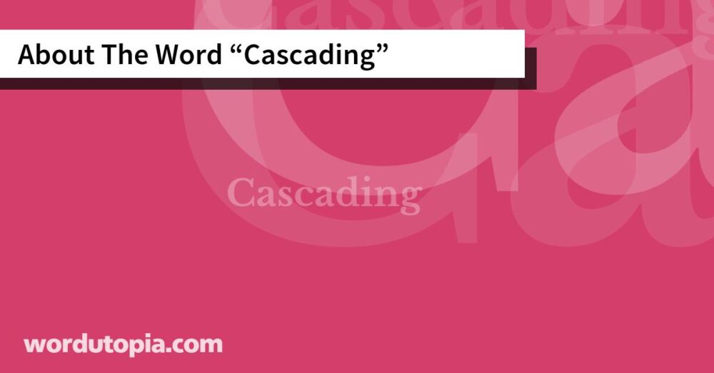 About The Word Cascading