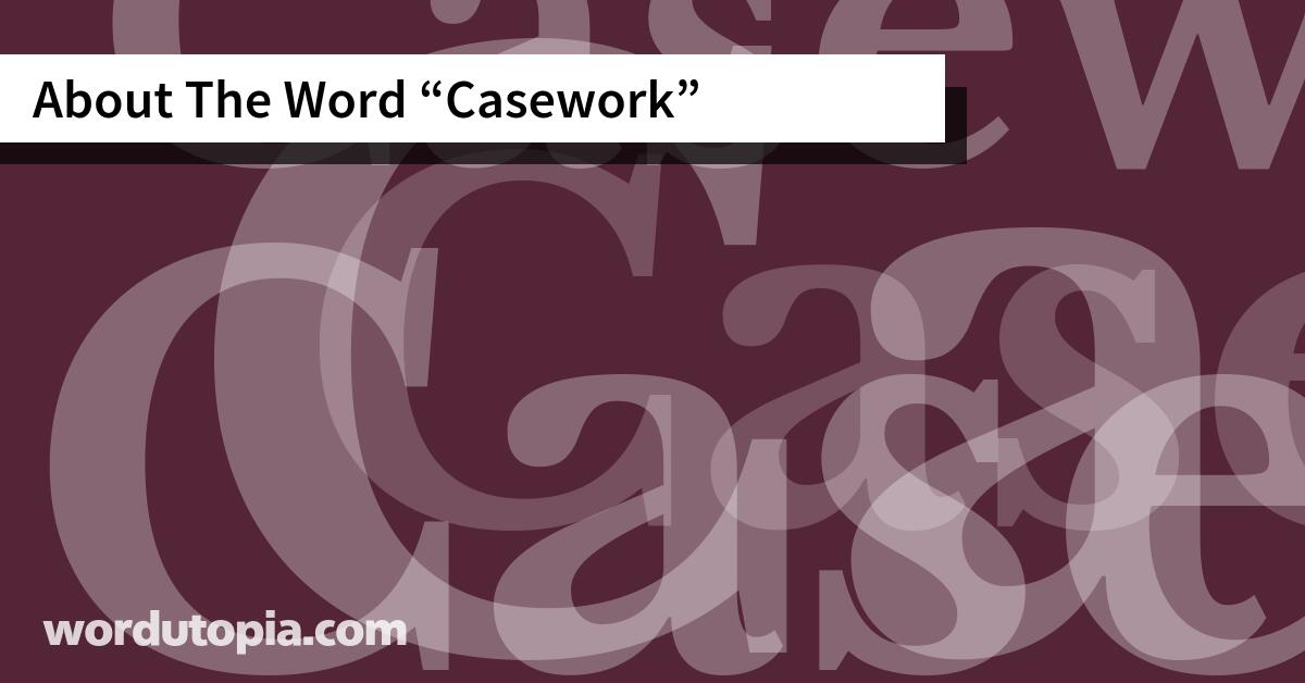 About The Word Casework