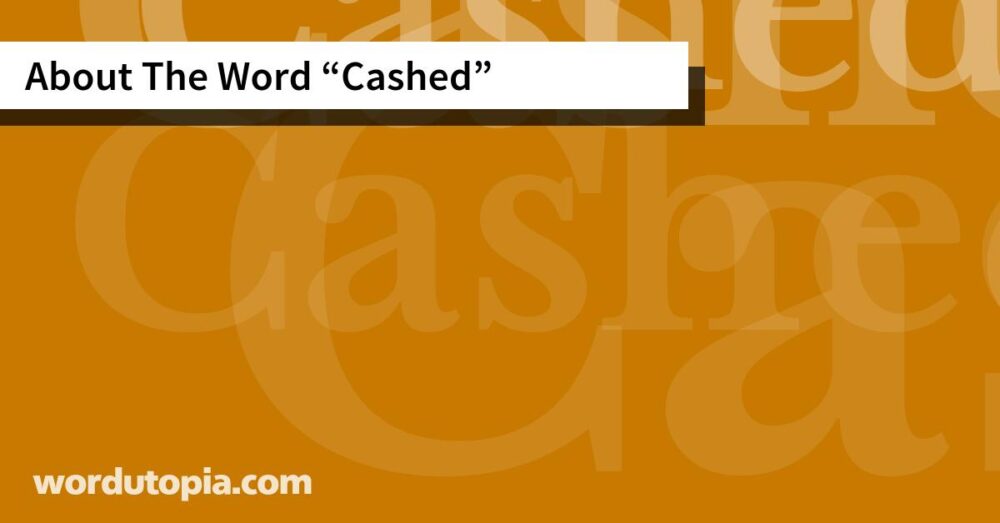 About The Word Cashed