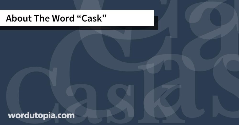 About The Word Cask