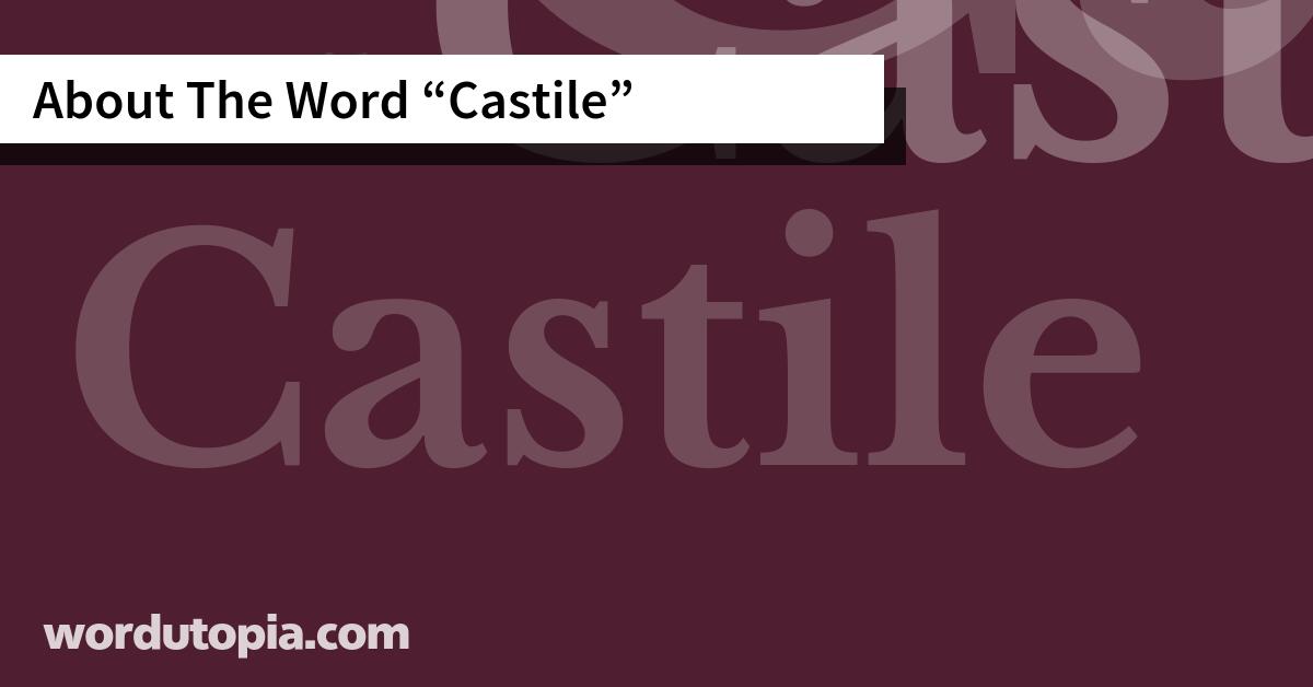 About The Word Castile