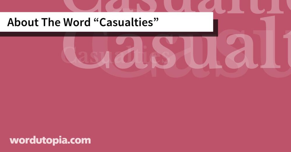 About The Word Casualties