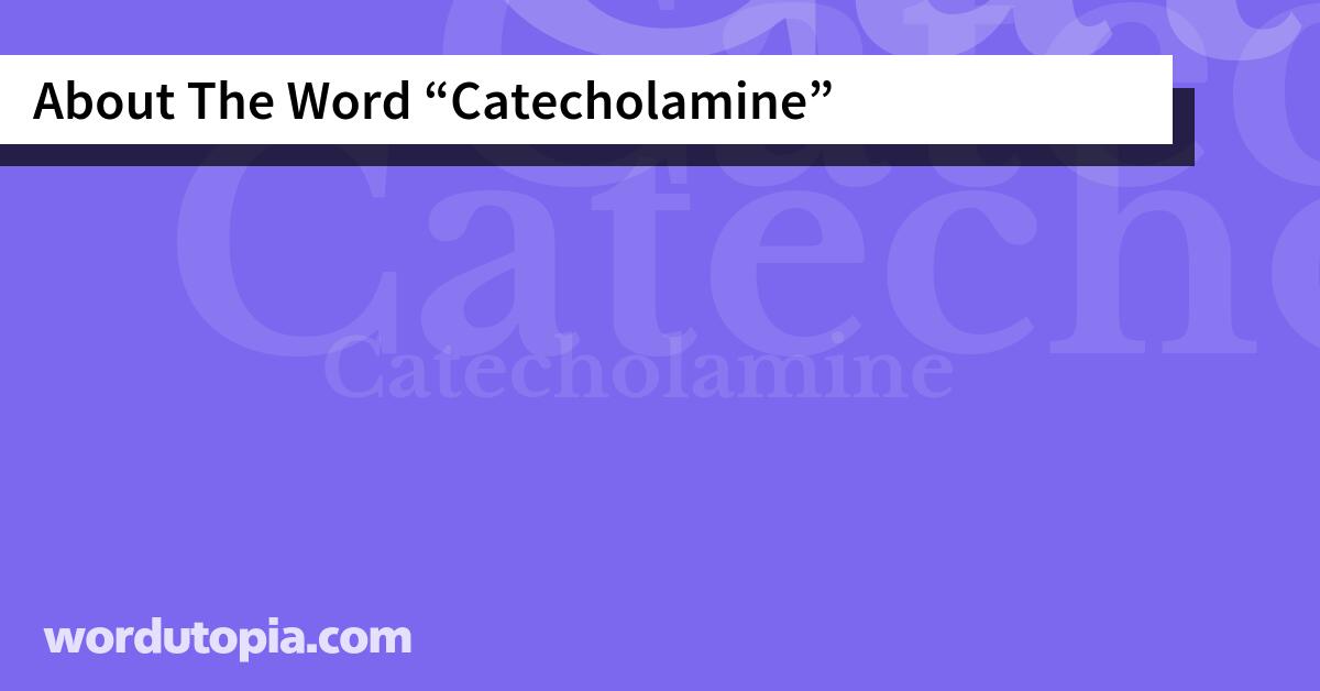 About The Word Catecholamine