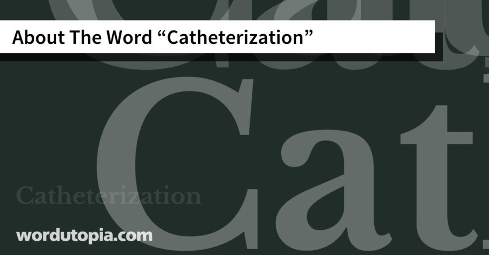 About The Word Catheterization