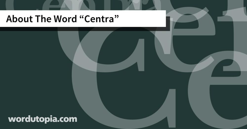About The Word Centra