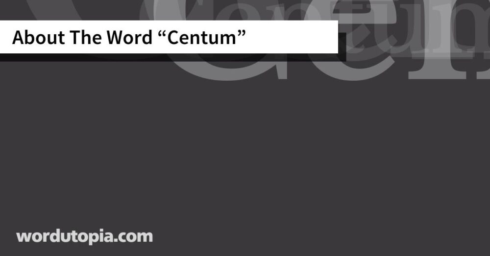 About The Word Centum