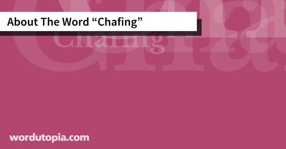 About The Word Chafing