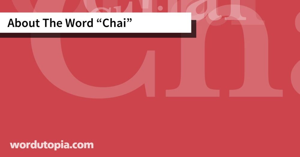 About The Word Chai