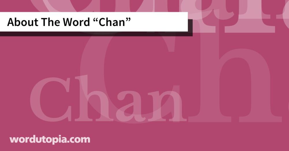 About The Word Chan