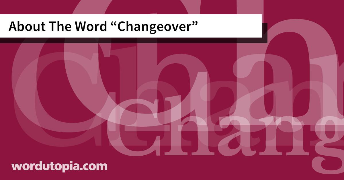 About The Word Changeover