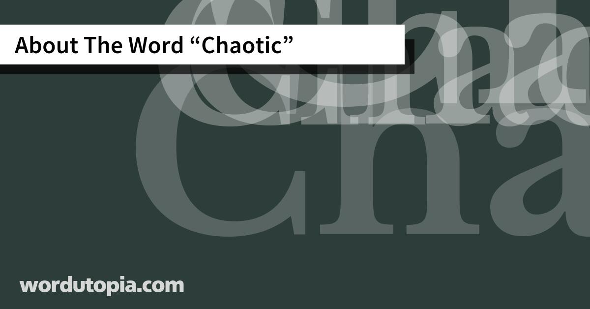 About The Word Chaotic