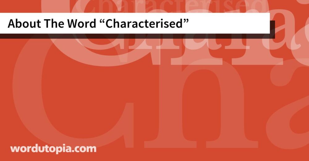 About The Word Characterised