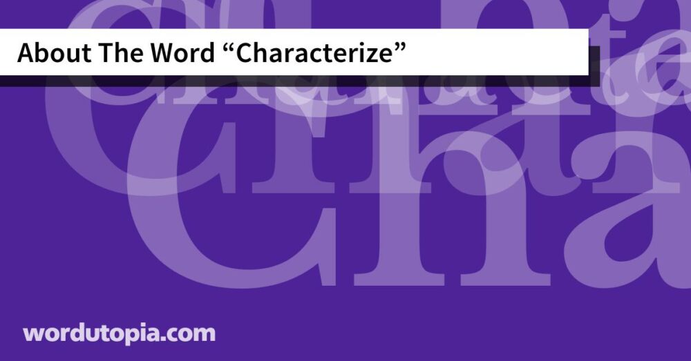 About The Word Characterize