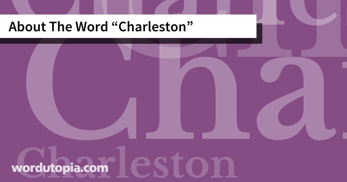 About The Word Charleston