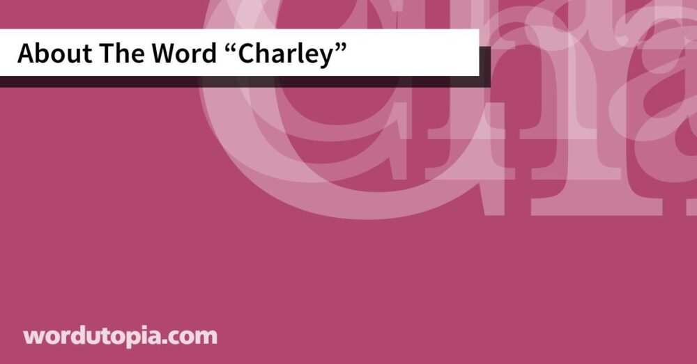 About The Word Charley