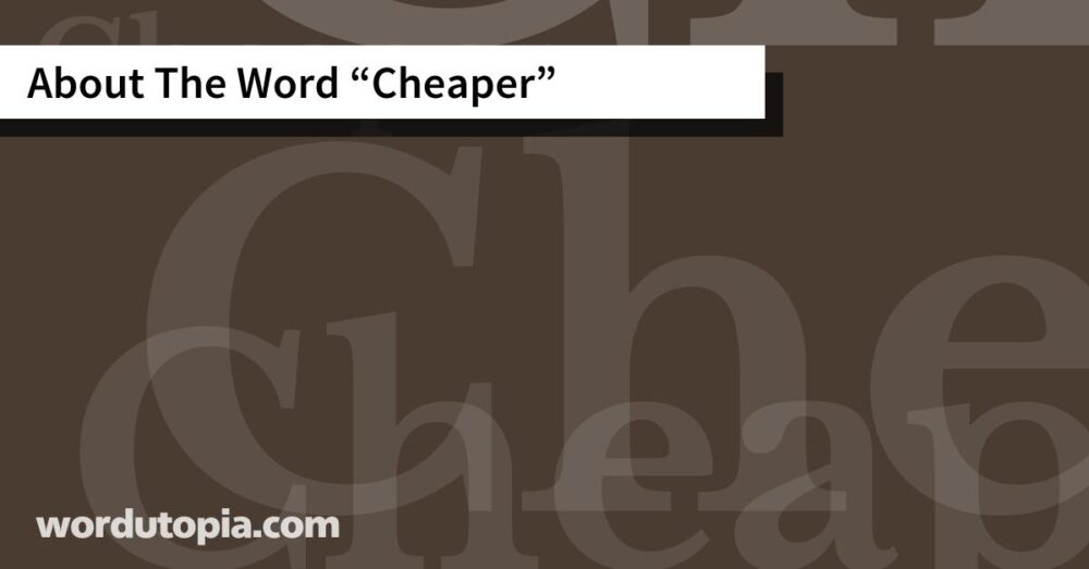 About The Word Cheaper