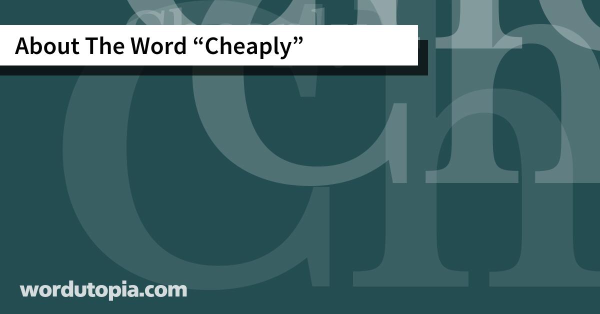 About The Word Cheaply