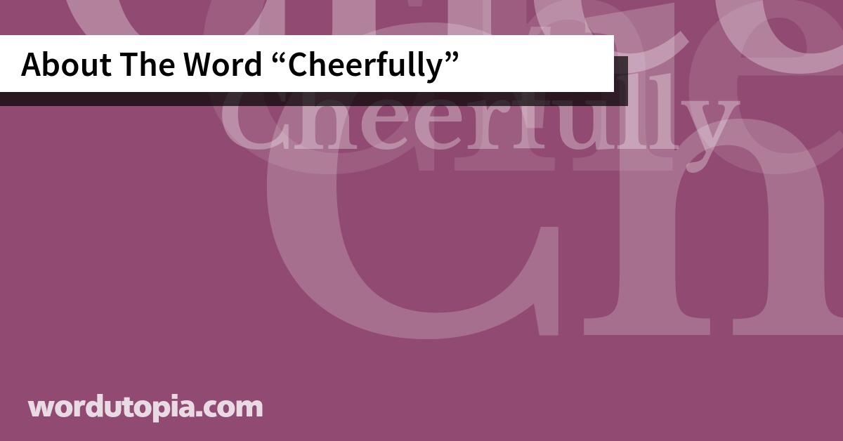 About The Word Cheerfully