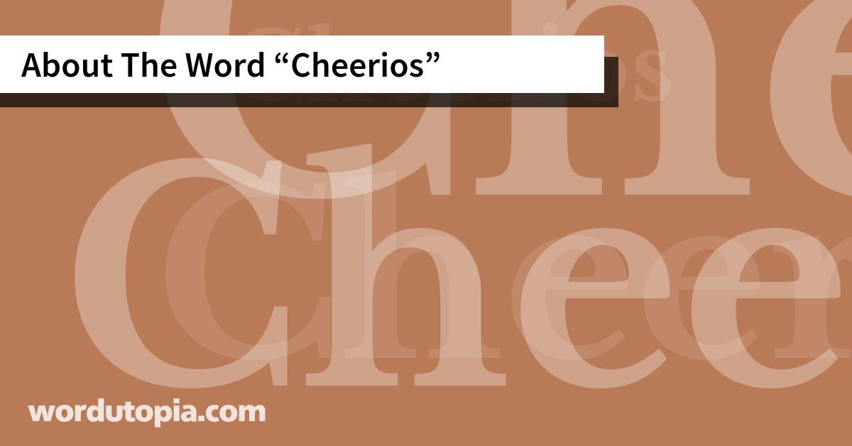 About The Word Cheerios