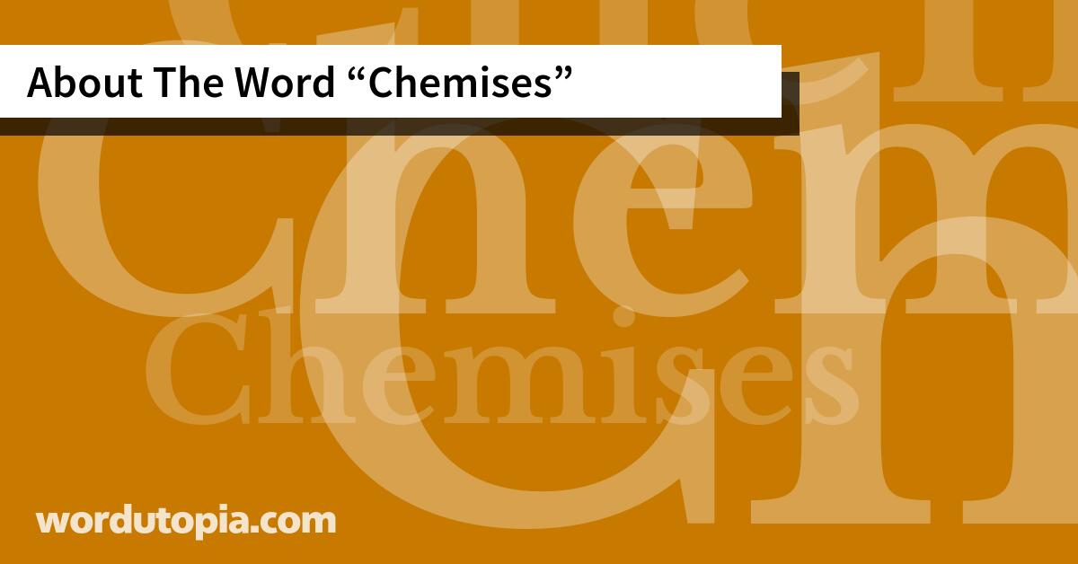About The Word Chemises