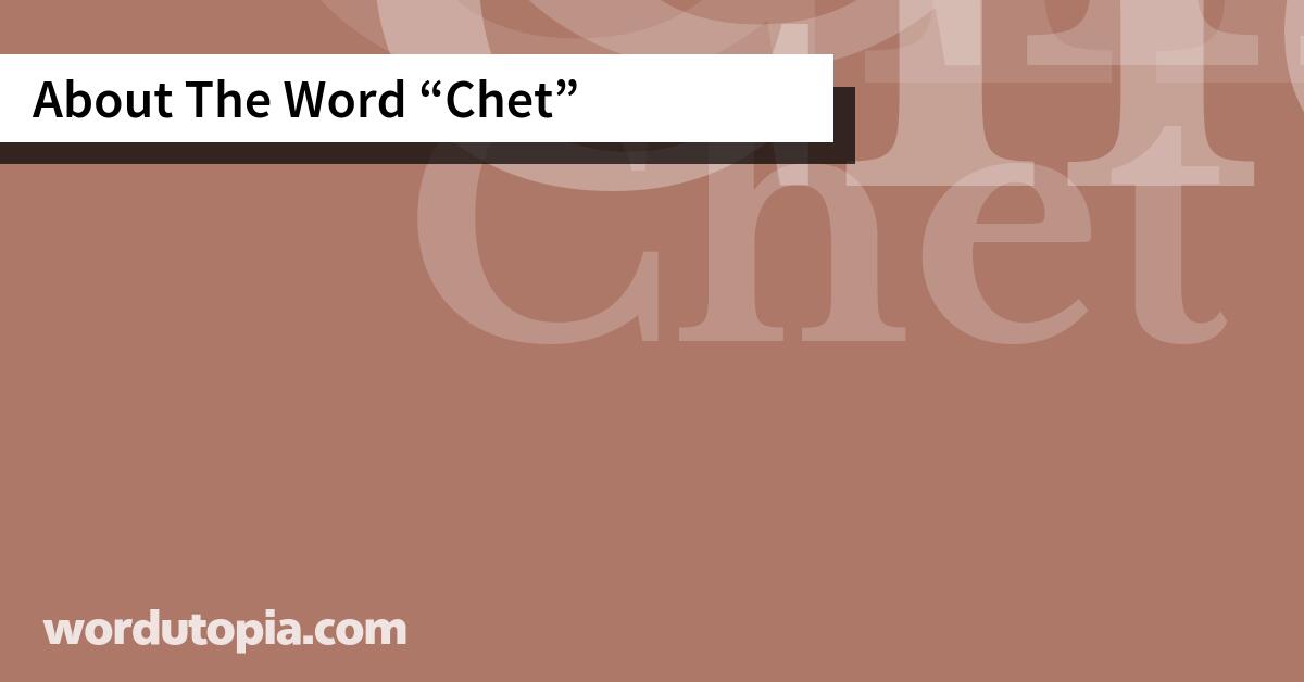 About The Word Chet