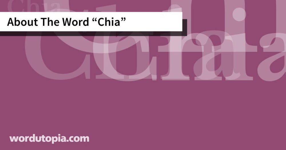 About The Word Chia