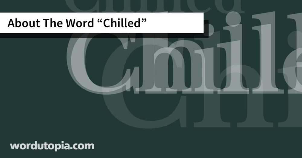 About The Word Chilled
