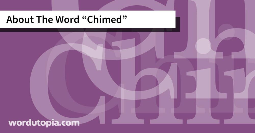 About The Word Chimed