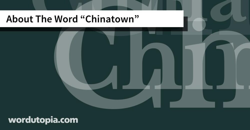 About The Word Chinatown