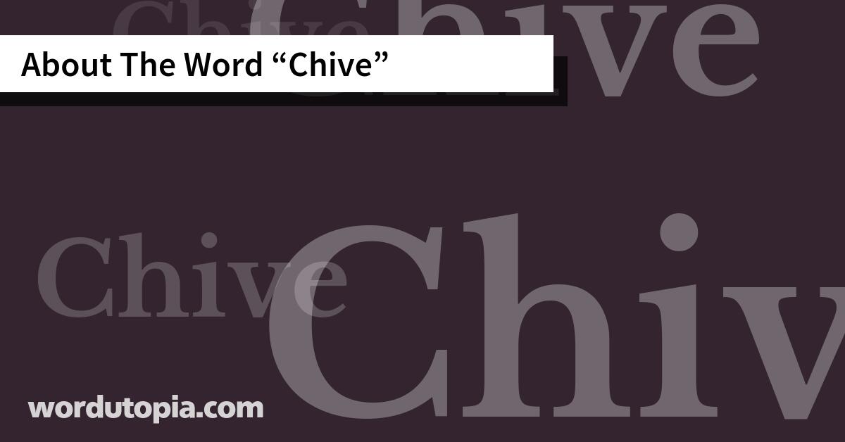 About The Word Chive