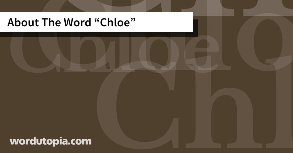 About The Word Chloe
