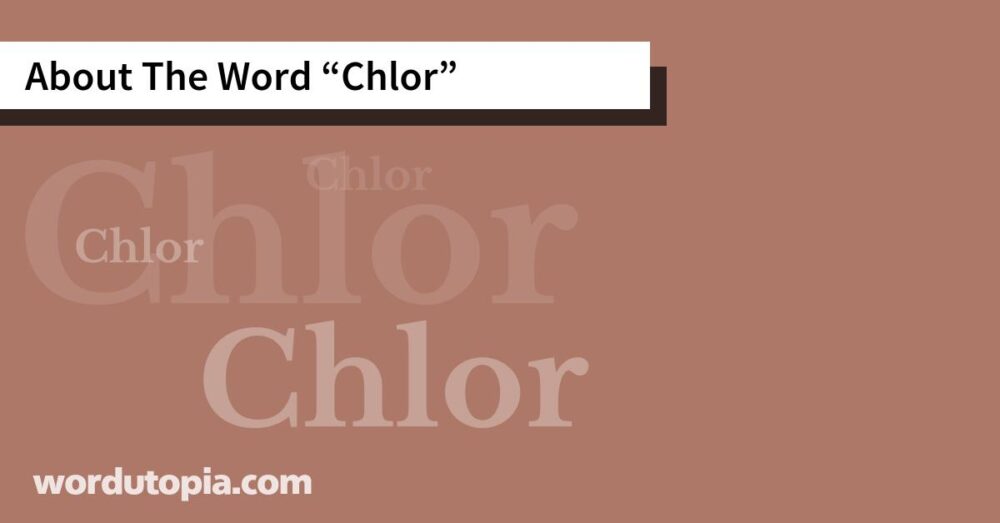 About The Word Chlor